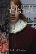 The Red Thread: A Novel in Three Incarnations