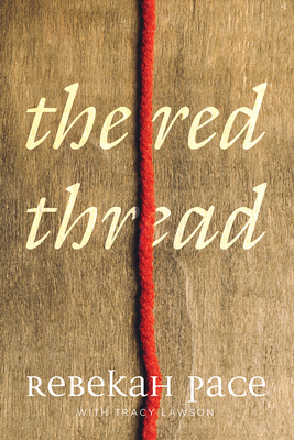 The Red Thread - Pace, Rebekah, and Lawson, Tracy
