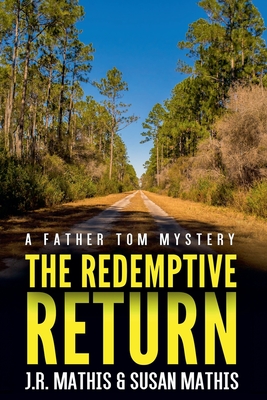 The Redemptive Return - Mathis, J R, and Mathis, Susan