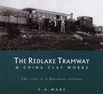 The Redlake Tramway and China Clay Works