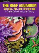 The Reef Aquarium, Volume Three: Science, Art, and Technology