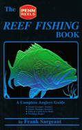 The Reef Fishing Book: A Complete Anglers Guide