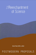 The Reenchantment of Science: Postmodern Proposals