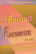 The Reference Encounter: Interpersonal Communication in the Academic Library