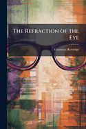 The Refraction of the Eye