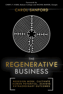 The Regenerative Business: Redesign Work, Cultivate Human Potential, Achieve Extraordinary Outcomes