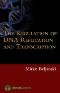 The Regulation of DNA Replication and Transcription