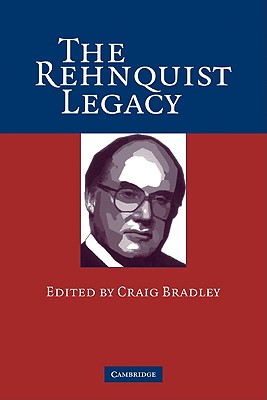 The Rehnquist Legacy - Bradley, Craig (Editor)