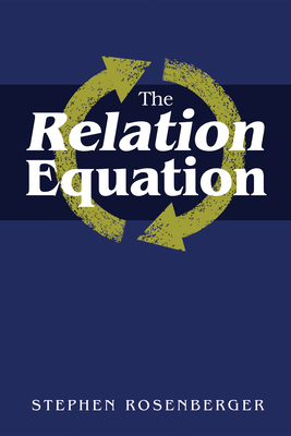 The Relation Equation - Rosenberger, Stephen