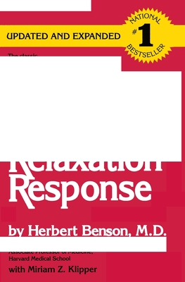 The Relaxation Response - Benson, Herbert, MD, and Klipper, Miriam Z