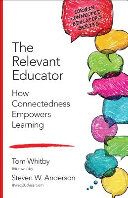 The Relevant Educator: How Connectedness Empowers Learning - Whitby, Tom, and Anderson, Steven W