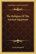The Religion of the Ancient Egyptians
