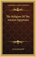 The Religion of the Ancient Egyptians