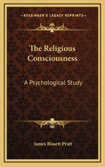 The Religious Consciousness: A Psychological Study