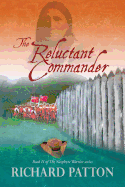 The Reluctant Commander - Patton, Richard, Dr.
