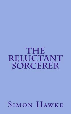 The Reluctant Sorcerer - Hawke, Simon