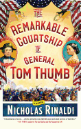 The Remarkable Courtship of General Tom Thumb