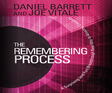 The Remembering Process: A Surprising (and Fun) Breakthrough New Way to Amazing Creativity