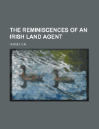The Reminiscences of an Irish Land Agent