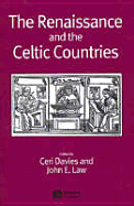 The Renaissance and the Celtic Countries - Davies, Ceri (Editor), and Law, John E (Editor)