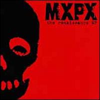 The Renaissance EP - MxPx