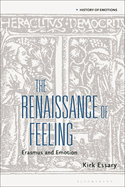 The Renaissance of Feeling: Erasmus and Emotion
