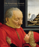 The Renaissance Portrait: From Donatello to Bellini