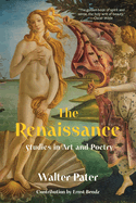 The Renaissance: Studies in Art and Poetry (Warbler Classics Annotated Edition)