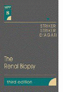 The Renal Biopsy: Volume 8 in the Major Problems in Pathology Series Volume 8