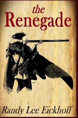 The Renegade - Eickhoff, Randy Lee