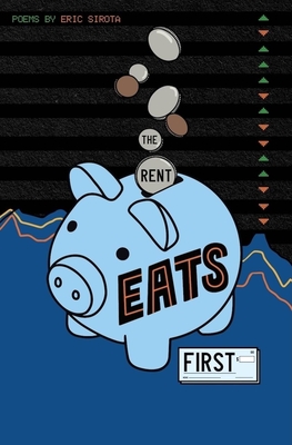 The Rent Eats First - Sirota, Eric