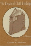 The Repair of Cloth Bindings: A Manual