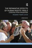 The Reparative Effects of Human Rights Trials: Lessons from Argentina
