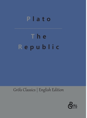 The Republic - Gr�ls-Verlag, Redaktion (Editor), and Plato