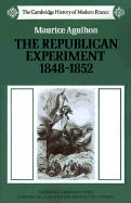The Republican Experiment, 1848-1852.