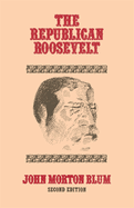 The Republican Roosevelt: Second Edition