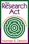 The research act: a theoretical introduction to sociological methods