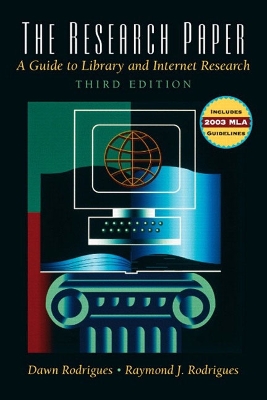The Research Paper: A Guide to Library and Internet Research - Rodrigues, Dawn, and Rodrigues, Raymond J