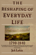 The Reshaping of Everyday Life: 1790-1840