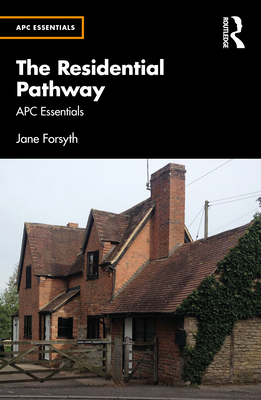 The Residential Pathway: Apc Essentials - Forsyth, Jane