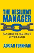 The Resilient Manager: Navigating the Challenges of Working Life