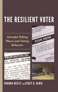 The Resilient Voter: Stressful Polling Places and Voting Behavior