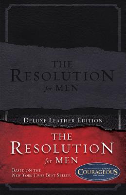 The Resolution for Men - Kendrick, Stephen, and Kendrick, Alex, and Alcorn, Randy