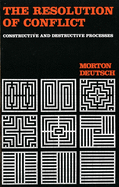 The Resolution of Conflict: Constructive and Destructive Processes