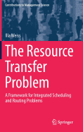 The Resource Transfer Problem: A Framework for Integrated Scheduling and Routing Problems