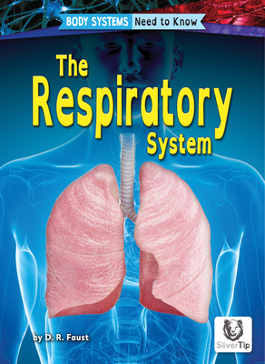 The Respiratory System - Faust, D R
