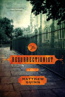 The Resurrectionist - Guinn, Matthew