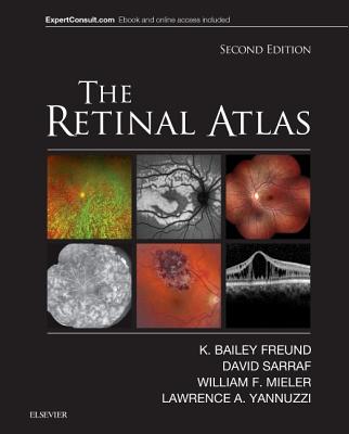 The Retinal Atlas - Freund, K. Bailey, MD, and Sarraf, David, MD, and Mieler, William F., MD