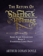 The Return of Sherlock Holmes: Unabridged Large Print Classic