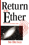 The Return of the Ether: When Experiment and Reality Collide